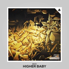 BKID - Higher Baby (Original Mix)