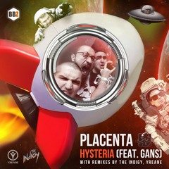 Placenta (feat. Gans)– Hysteria (Yreane Remix)