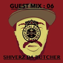 Guest Mix 006: Shiverz Da Butcher