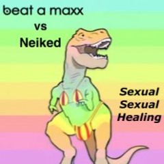 Neiked Vs Beat A Maxx - Sexual Sexual Healing