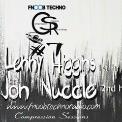 Compression Sessions  Fnoob Techno Radio Lenny Higgins & Jon Nuccle -