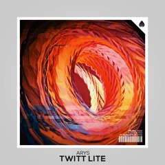 Arys - Twitt Lite (Original Mix)