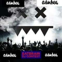 GAMBOL - EATBRAIN DJ COMPETITION 2016