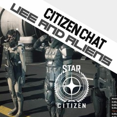 Citizen Chat: The UEE & Aliens! [Star Citizen Podcast]