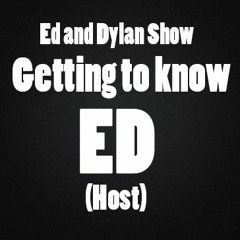 Ed and Dylan Show - GAME OF THRONES (Getting to know Ed!)