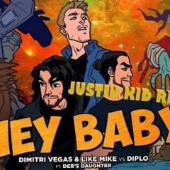 Dimitri Vegas & Like Mike vs Diplo - Hey Baby (feat. Deb's Daughter)[JustinKid Remix]