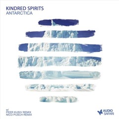 Kindred Spirits - Antarctica (Peer Kusiv Remix)