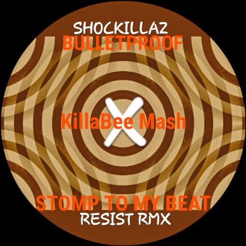 Bulletproof X Stomp To My Beat (KillaBee Mash) Mastered