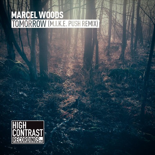 Marcel Woods - Tomorrow (M.I.K.E. Push Remix) [OUT NOW]