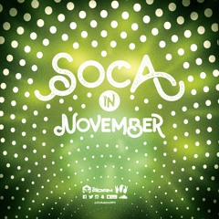 SOCA IN NOVEMBER The 2017 Soca Sampler