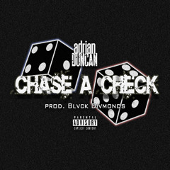 Chase A Check (Prod. Blvck Divmonds)[Video In Description]