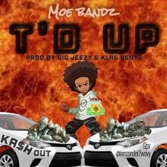 T.d Up - Moe Bandz Prod. By Big Jeezy & Klae Beats