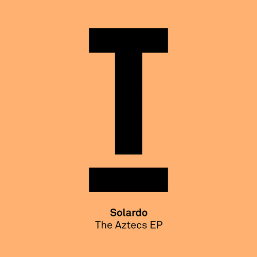 Premiere: Solardo 'The Aztecs'