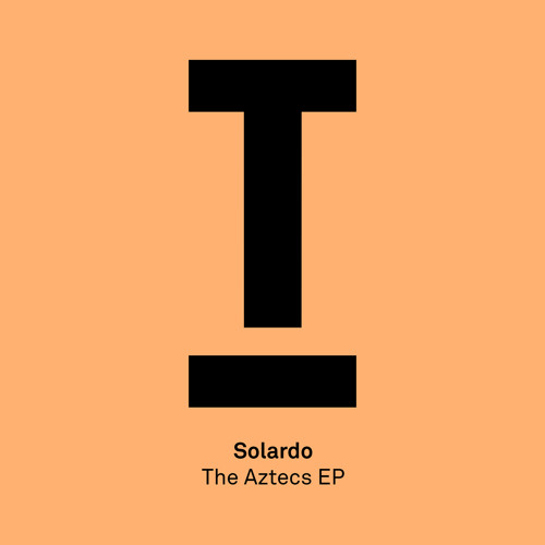 Premiere: Solardo 'The Aztecs'