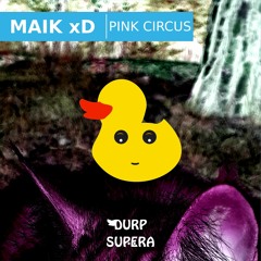 MaIk xD - Pink Circus [FREE DOWNLOAD]