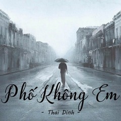 Phố Không Em - Thai Dinh (Cover)