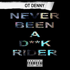 Denny - Never Been a D**k Rider