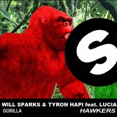 Will Sparks - Gorilla HAWKERS EDIT