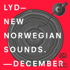 LYD. New Norwegian Sounds. December 2016. By Olle Abstract