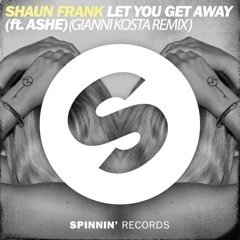 Shaun Frank - Let You Get Away ft. Ashe (Gianni Kosta Remix)