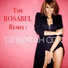 OFFICIAL UNRELEASED Deborah Cox - Kinda Miss You - Rosabel Club Mix FREE DOWNLOAD