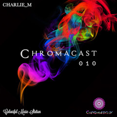 Chromacast010 ♮ CharliE_M - ﻿[﻿Deep World﻿]