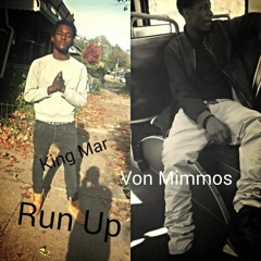 King Mar ft. Von Mimmos-Run Up