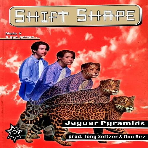 Shift Shape (prod. Tony Seltzer & Don Rez)