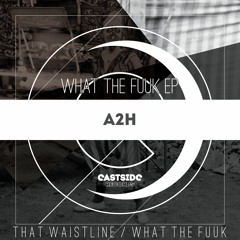A2H & Jays Joint - Girl Your Waistline - FORTHCOMMING ON EASTSIDE RECORDS