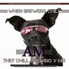 When Brewers Chill They Chill Brewing V Mix
