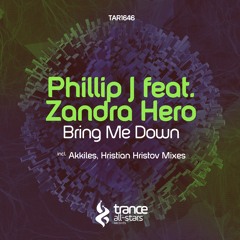 Phillip J feat. Zandra Hero - Bring Me Down (Hristian Hristov Remix)