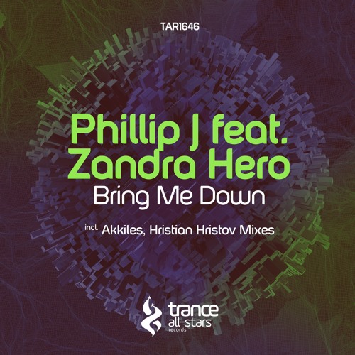 Phillip J feat. Zandra Hero - Bring Me Down (Hristian Hristov Remix)