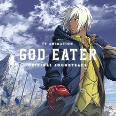 God Eater TV Animation OST - No Way Back -The Path Of The Lotus-