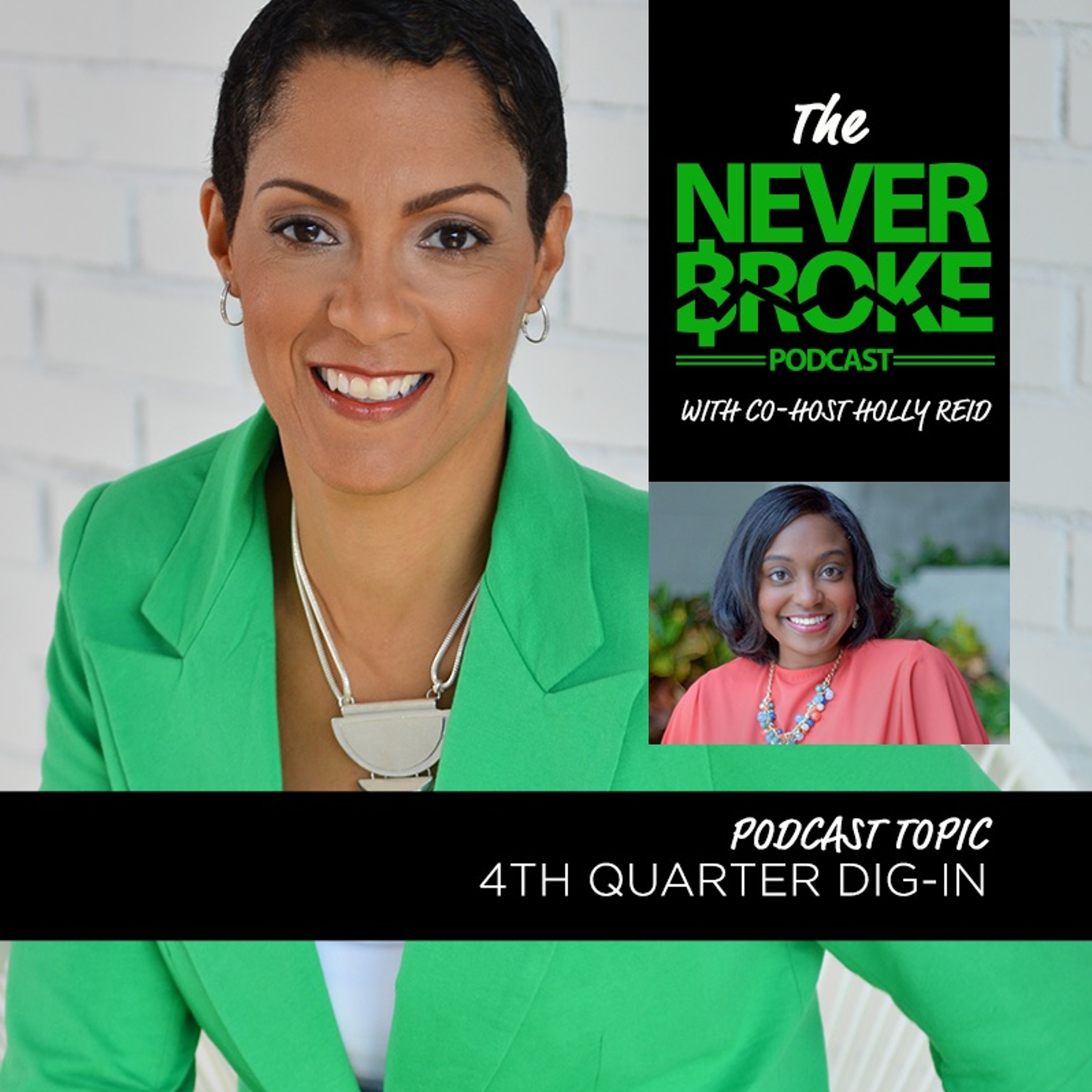 The #NeverBroke Podcast: The 4th Quarter Dig-In episode artwork