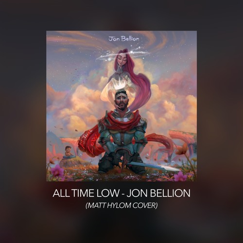 All Time Low - Jon Bellion (Matt Hylom Cover)