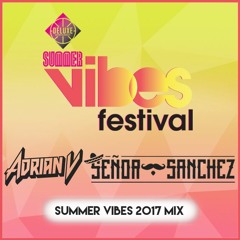 Summer Vibes 2017 Mix - AV & Señor Sanchez