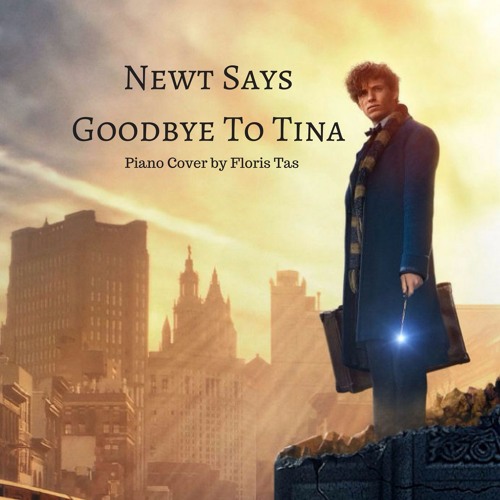 Stream Newt Says Goodbye To Tina Fantastic Beasts and Where to Find Them by Floris Tas Listen online for free on SoundCloud