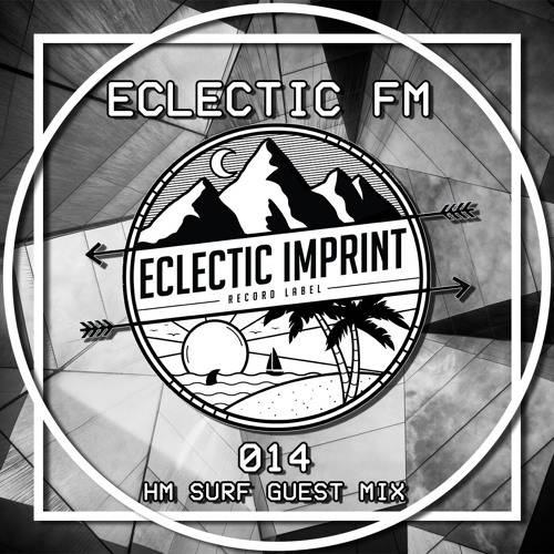 Eclectic FM Vol. 014 - HM Surf Guest Mix