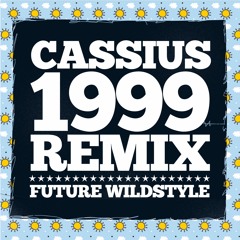 Cassius - 1999 (Future Wildstyle Remix)[FREE DOWNLOAD]