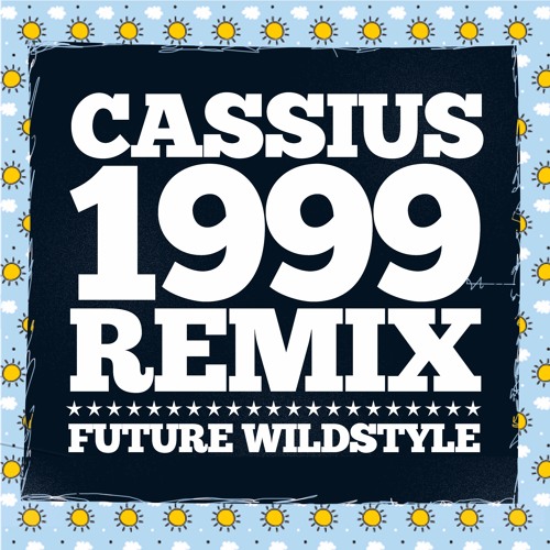 Cassius - 1999 (Future Wildstyle Remix)[FREE DOWNLOAD]