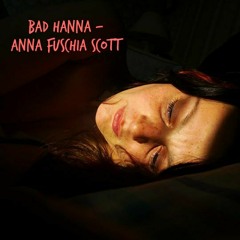 Bad Hanna- Anna and faf! Productions