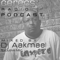 Cerecs Radio Podcast *Exclusive Mix*by Dj Aakmael