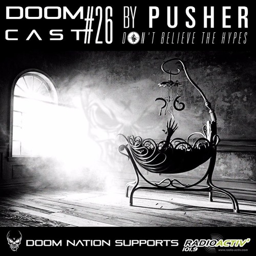 DOOMCAST#26 By PUSHER 'Don't Believe The Hypes'