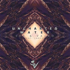 Seb & ValKO Ft LaRyss - Uncharted Water
