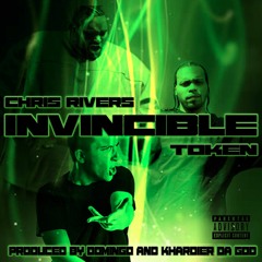 Invincible - Token, Chris Rivers - Prod. By Domingo & Khardier Tha God
