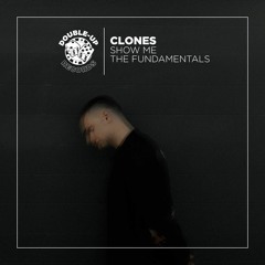 Clones - Show Me The Fundamentals E.P