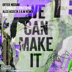 Offer Nissim Feat. Dana International - We Can Make It (Alex Acosta 3 A.M Remix)