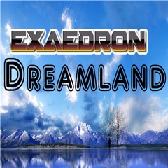 Exaedron - DreamLand