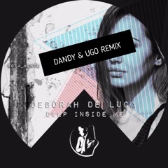 DEEP INSIDE ME - Deborah De Luca (Dandi & Ugo Remix)