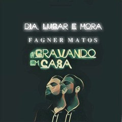 Luan Santana - Dia Hora e Lugar (Cover por Fagner Matos)